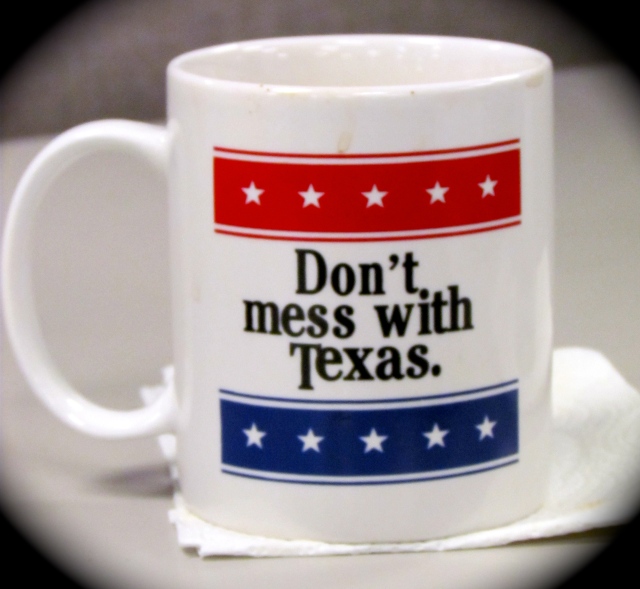 Don't mess with Texas.